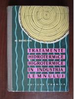 M. Boiciuc - Tratamente hidrotermice si higrotermice in industria lemnului
