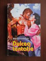 Anticariat: Marcia Evanick - Dulcea tentatie