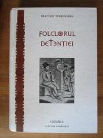 Marian Munteanu - Folclorul detentiei