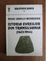 Moshe Carmilly-Weinberger - Istoria evreilor din Treansilvania