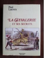 Paul Lacroix - La Chevalerie et ses secrets