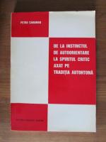 Petru Caraman - De la instinctul de autoorientare la spiritul critic axat pe traditia autohtona