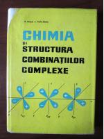 Radu Ralea - Chimia si structura combinatiilor complexe