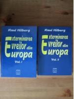 Anticariat: Raul Hilberg - Exterminarea evreilor din Europa (2 volume)