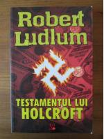 Anticariat: Robert Ludlum - Testamentul lui Holcroft