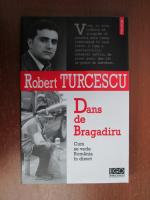 Robert Turcescu - Dans de Bragadiru
