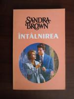 Anticariat: Sandra Brown - Intalnirea