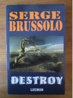 Serge Brussolo - Destroy