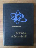 Stefan Muscalu - Fizica Atomica