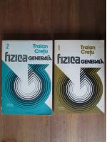 Traian Cretu - Fizica generala (2 volume)