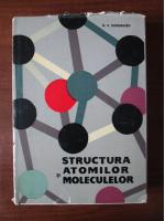 V. N. Kondratiev - Structura atomilor si moleculelor