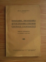 Gh. P. Carstoiu - Infiintarea, organizarea si functionarea unei mari centrale cooperative. Studiu de contabilitate si tehnica bancara
