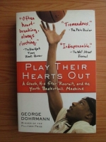 George Dohrmann - Play their hearts out