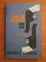 Andrei Kurkov - A matter of death and life