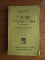 Charles Diehl - Figures byzantines (1927)