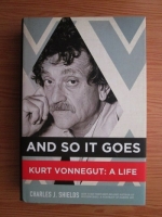 Charles J. Shields - And so it goes. Kurt Vonnegut: A life
