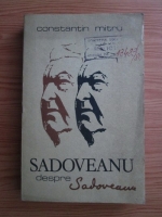 Constantin Mitru - Sadoveanu despre Sadoveanu