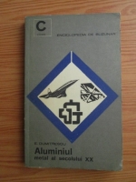 Anticariat: Emil Dumitrescu - Aluminiul. Metal al secolului XX