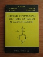Eugeniu Diatcu - Elemente fundamentale ale teoriei sistemelor si calculatoarelor