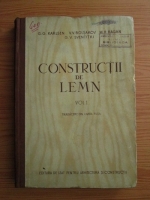 Anticariat: G. G. Karlsen, V. V. Bolsakov, M. H. Kagan - Constructii de lemn (volumul 1)