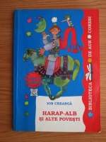 Ion Creanga - Harap-Alb si alte povesti