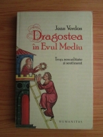 Jean Verdon - Dragostea in Evul Mediu. Trup, sexualitate si sentiment