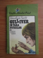 Anticariat: Jonathan Swift - Gulliver in tara piticilor