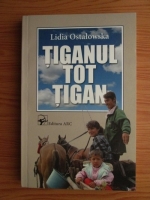 Lidia Ostalowska - Tiganul tot tigan