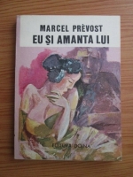 Marcel Prevost - Eu si amanta lui