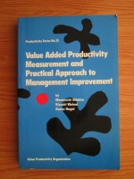 Masayoshi Shimizu, Kiyoshi Wainai, Kazuo Nagai - Value added productivity measurement and practical approach to management improvement