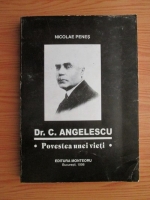 Anticariat: Nicolae Penes - Dr. C. Angelescu. Povestea unei vieti