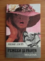 Pierre Louys - Femeea si paiata