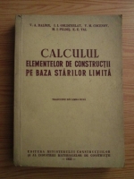 V. A. Baldin, I. I. Goldenblat, V. M. Cocenov, M. I. Pildis, K. E. Tal - Calculul elementelor de constructii pe baza starilor limita