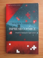 Anticariat: Walter Thirring - Impresii cosmice. Urmele lui Dumnezeu in legile naturii