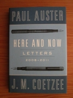Paul Auster - Here and now. Letters 2008-2011