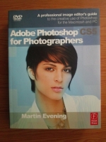 Martin Evening - Adobe Photoshop CS5 for Photographers (fara dvd)
