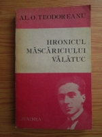 Al. O. Teodoreanu - Hronicul Mascariciului Valatuc