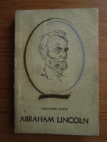 Anticariat: Alexandru Vianu - Abraham Lincoln
