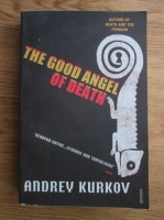 Andrei Kurkov - The Good Angel of Death