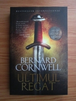 Bernard Cornwell - Ultimul regat