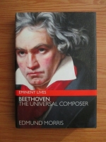 Eminent Lives - Beethoven: The Universal Composer