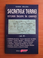 Anticariat: Eugen Delcea - Secretele Terrei. Istoria incepe in Carpati (volumul 4)