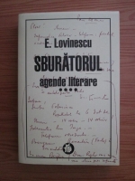 Eugen Lovinescu - Sburatorul. Agende literare (volumul 4)