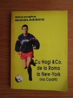 Gheorghe Nicolaescu - Cu Hagi si Co de la Roma la New York, via Cardiff