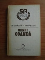 Anticariat: Ion Cojocaru, Ion Iacovachi - Henri Coanda