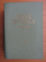 Karl Marx, Friedrich Engels - Opere (volumul 13)