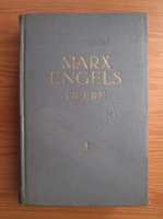 Karl Marx, Friedrich Engels - Opere (volumul 1)
