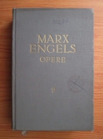 Karl Marx, Friedrich Engels - Opere (volumul 9)