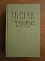 Anticariat: Lucian din Samosata - Scrieri alese