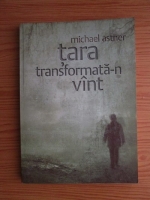 Anticariat: Michael Astner - Tara transformata-n vant. Poezii